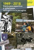 1949-2018 Storia pescasportiva e subacquea nella provincia perugina